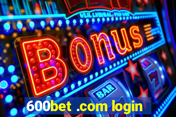 600bet .com login